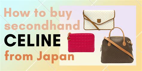 Your easy guide on how to buy secondhand Celine from Japan